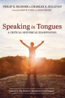 Speaking in Tongues: A Critical Historical Examination, Volume 1 Cover Image