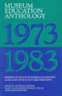 MUSEUM EDUCATION ANTHOLOGY, 1973-1983: PERSPECTIVES ON INFORMAL LEARNING By Susan K. Nichols (Editor) Cover Image