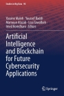 Artificial Intelligence and Blockchain for Future Cybersecurity Applications (Studies in Big Data #90) By Yassine Maleh (Editor), Youssef Baddi (Editor), Mamoun Alazab (Editor) Cover Image