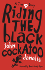 Riding the Black Cockatoo By John Danalis, Boori Monty Pryor (Foreword by) Cover Image