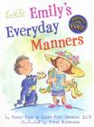 Emily's Everyday Manners By Cindy P. Senning, Steve Bjorkman (Illustrator), Peggy Post Cover Image