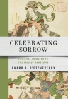 Celebrating Sorrow: Medieval Tributes to the Tale of Sagoromo By Charo B. D'Etcheverry (Editor), Charo B. D'Etcheverry (Translator) Cover Image