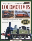 The Complete Book of Locomotives: A Comprehensive Guide to the World's Most Fabulous Locomotives: A History and Directory with Over 700 Photographs Cover Image