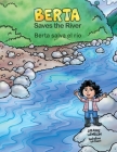 Berta Saves the River/Berta salva el río By Suzanne Llewellyn, Luis Chávez (Illustrator) Cover Image