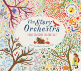 The Story Orchestra: Four Seasons in One Day: Press the note to hear Vivaldi's music Cover Image