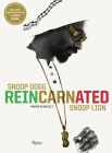 Snoop Dogg: Reincarnated By Snoop Dogg, Willie T. (Photographs by), Suroosh Alvi (Foreword by), Vice (Contributions by), Ted Chung (Foreword by) Cover Image