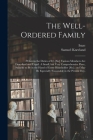 The Well-ordered Family: : Wherein the Duties of It's [sic] Various Members Are Described and Urged. A Small, but Very Comprehensive Piece, Sui By Isaac 1604-1664 Ambrose, Samuel 1697-1769 Kneeland (Created by) Cover Image