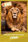 Unbelievable Pictures and Facts About Lions By Olivia Greenwood Cover Image