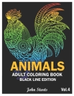 Animals: An Adult Coloring Book Black Line Edition with Lions, Elephants, Owls, Horses, Dogs, Cats Stress Relieving Animal Desi Cover Image