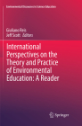 International Perspectives on the Theory and Practice of Environmental Education: A Reader (Environmental Discourses in Science Education #3) Cover Image