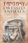 Fantasy Dressed Animals: A Collection of Illustrations By Brian W. Parker Cover Image