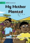 My Mother Planted Cover Image