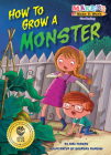 How to Grow a Monster (Makers Make It Work) By Kiki Thorpe, Barbara Bongini (Illustrator) Cover Image