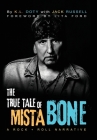 The True Tale of Mista Bone: A Rock & Roll Narrative By K. L. Doty, Jack Russell Cover Image