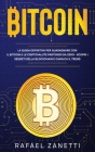 Bitcoin: La Guida Definitiva per Guadagnare con il Bitcoin e le Criptovalute partendo da Zero - Scopri i Segreti della Blockcha Cover Image