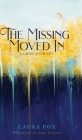 The Missing Moved In: A Grief Journey By Laura Fox, Jeff Crosby (Foreword by) Cover Image