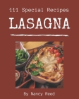 111 Special Lasagna Recipes: A Lasagna Cookbook from the Heart! Cover Image