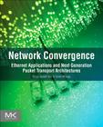 Network Convergence: Ethernet Applications and Next Generation Packet Transport Architectures Cover Image