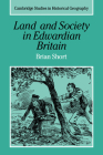 Land and Society in Edwardian Britain (Cambridge Studies in Historical Geography #25) By Brian Short Cover Image