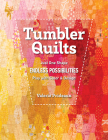 Tumbler Quilts: Just One Shape, Endless Possibilities, Play with Color & Design By Valerie Prideaux Cover Image