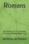 Romans: the rocket of 2.0 Linguistic Turn and Memes-Repairing By Anchirius de Sinistra Cover Image