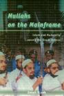 Mullahs on the Mainframe: Islam and Modernity among the Daudi Bohras Cover Image