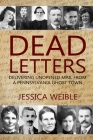 Dead Letters: Delivering Unopened Mail from a Pennsylvania Ghost Town Cover Image
