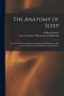 The Anatomy of Sleep: or, the Art of Procuring Sound and Refreshing Slumber at Will ... With Annotations and Additions by Earl Stanhope By D. 1852 Binns Edward (Created by), Royal College of Physicians of Edinbu (Created by) Cover Image