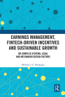 Earnings Management, Fintech-Driven Incentives and Sustainable Growth: On Complex Systems, Legal and Mechanism Design Factors Cover Image