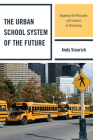 The Urban School System of the Future: Applying the Principles and Lessons of Chartering (New Frontiers in Education) Cover Image