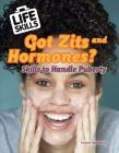Zits and Hormones?: Skills to Handle Puberty (Life Skills) By Louise A. Spilsbury Cover Image