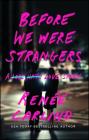 Before We Were Strangers: A Love Story Cover Image