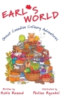 Earl's World: Great Canadian Culinary Adventures By Robin Renaud, Pauline Ryzebol (Illustrator) Cover Image