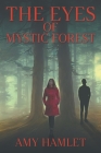 The Eyes of Mystic Forest By Amy Hamlet Cover Image
