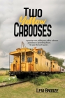 Two Yellow Cabooses: Sometimes Home in Alabama is Not so Sweet By Levi Bronze Cover Image