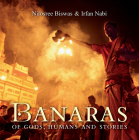 Banaras of Gods, Humans and Stories By Nilosree Biswas Irfan Nabi Cover Image