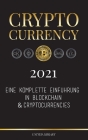 Cryptocurrency - 2021: Eine komplette Einführung in Blockchain & Cryptocurrencies: (Bitcoin, Litecoin, Ethereum, Cardano, Polkadot, Bitcoin C By United Library Cover Image
