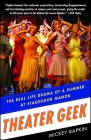 Theater Geek: The Real Life Drama of a Summer at Stagedoor Manor By Mickey Rapkin Cover Image