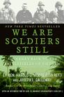 We Are Soldiers Still: A Journey Back to the Battlefields of Vietnam By Harold G. Moore, Joseph L. Galloway Cover Image