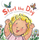 Start the Day By Vicki L. Weber, Shirley Ng-Benitez (Illustrator) Cover Image