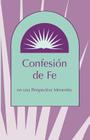 Confesion de Fe: En Una Perspectiva Menonita By Marlin E. Miller (Editor), Helmut Harder (Editor) Cover Image