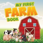 My First Farm Book: Picture Board of Farm Animals for Toddlers and Kids - Simple Illustration and Photography to Learn Farm Animals By Visual Arts Cover Image