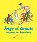 Jorge el curioso monta en bicicleta: Curious George Rides a Bicycle (Spanish edition) By H. A. Rey Cover Image