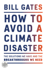 How to Avoid a Climate Disaster: The Solutions We Have and the Breakthroughs We Need Cover Image