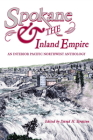 Spokane and the Inland Empire: An Interior Pacific Northwest Anthology By David H. Stratton (Editor) Cover Image