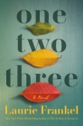 One Two Three: A Novel By Laurie Frankel Cover Image