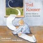 Ted Kooser: More Than a Local Wonder By Carla Ketner Cover Image