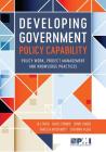 Developing Government Policy Capability: Policy Work, Project Management, and Knowledge Practices By Dr. Chivonne Algeo, Dr. James Connor, Henry Linger, Dr. Vanessa McDermott, Dr. Jill Owen Cover Image