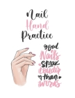 Nail Hand Practice: Perfect for draw and plan your manicures, nail art or even your Nail Tutorials - For Practice or Inspiration - Practic Cover Image