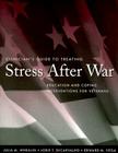 Clinician's Guide to Treating Stress After War: Education and Coping Interventions for Veterans By Julia M. Whealin, Lorie T. Decarvalho, Edward M. Vega Cover Image